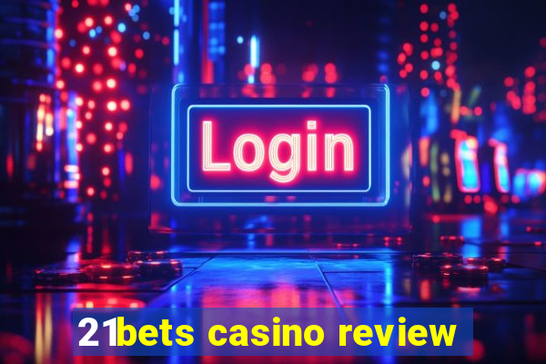 21bets casino review