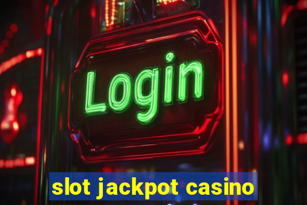 slot jackpot casino