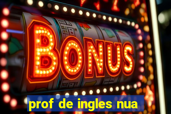 prof de ingles nua