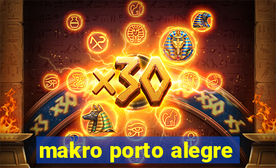 makro porto alegre