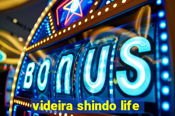 videira shindo life