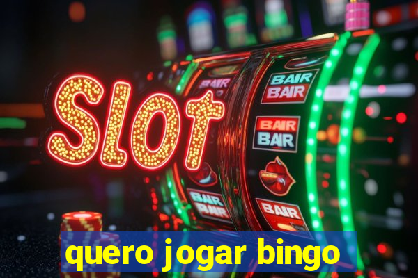 quero jogar bingo