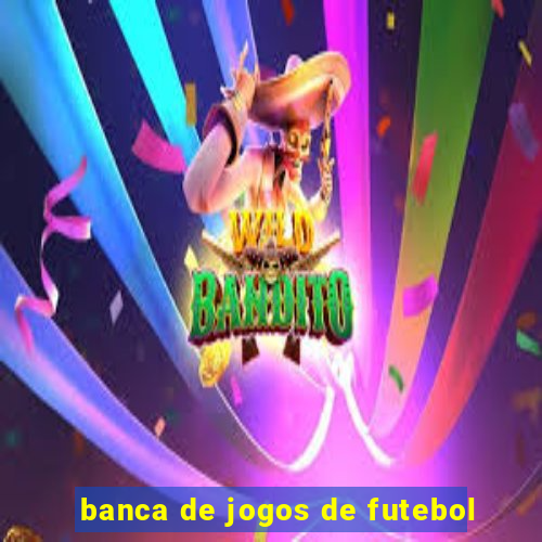 banca de jogos de futebol