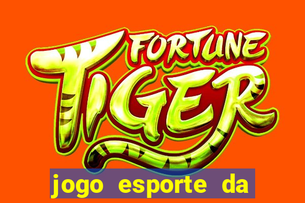 jogo esporte da sorte online