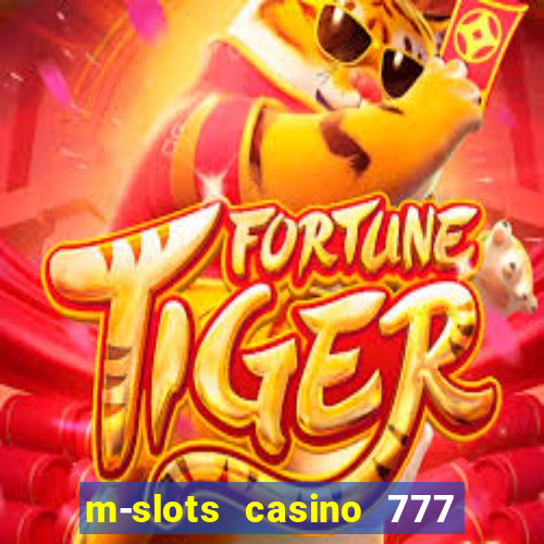 m-slots casino 777 win downloadable content