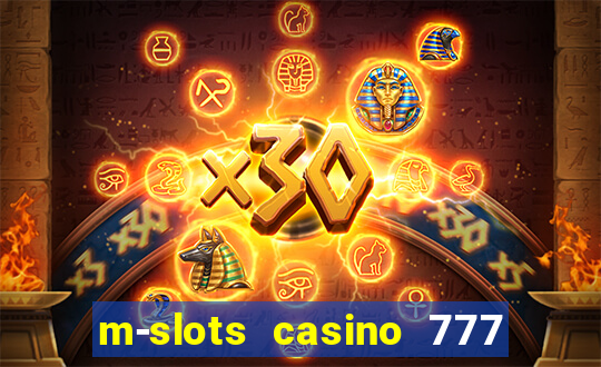 m-slots casino 777 win downloadable content