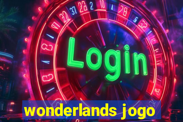 wonderlands jogo