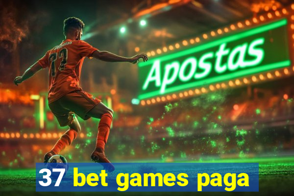 37 bet games paga