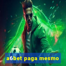 a6bet paga mesmo