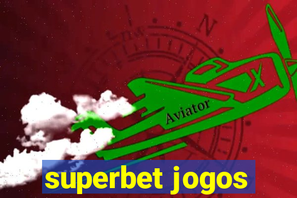 superbet jogos