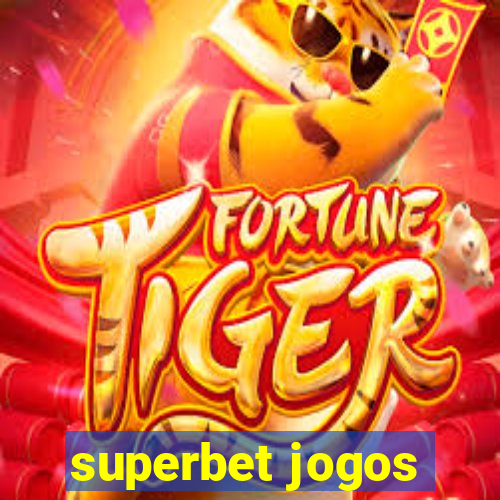 superbet jogos