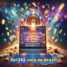 bet365 caiu no brasil