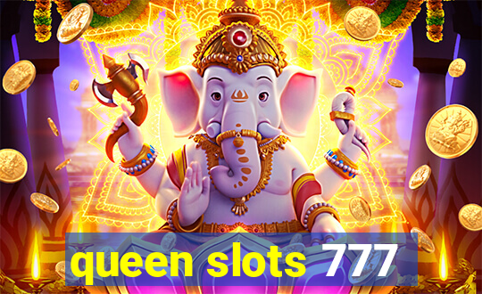 queen slots 777