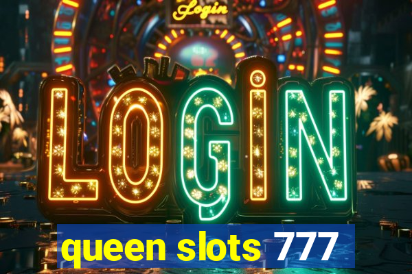 queen slots 777