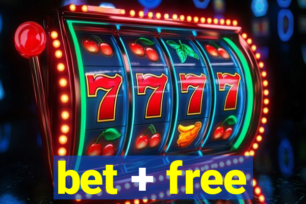 bet + free