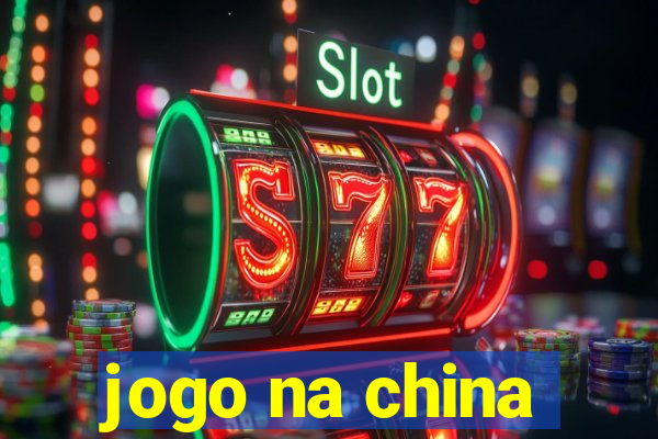 jogo na china