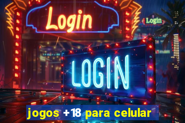 jogos +18 para celular