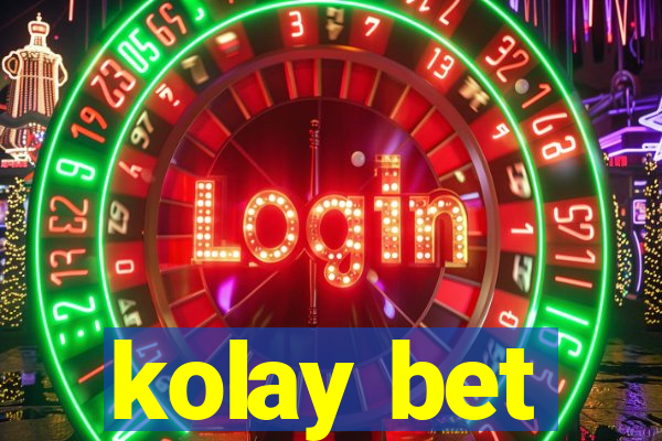 kolay bet