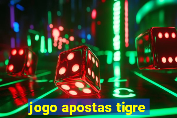 jogo apostas tigre