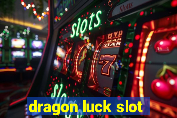 dragon luck slot