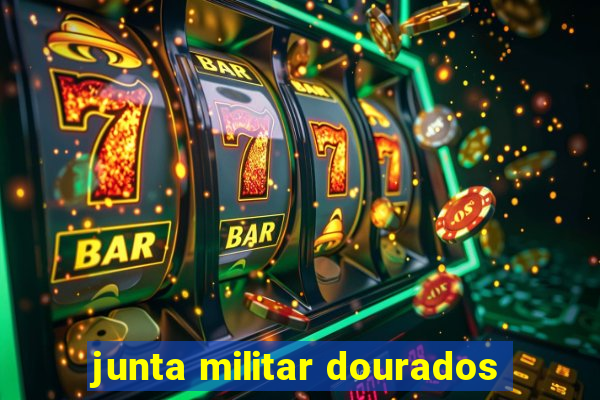 junta militar dourados