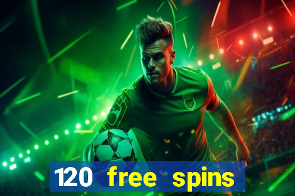 120 free spins online casino real money