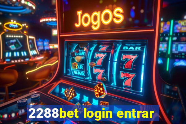 2288bet login entrar