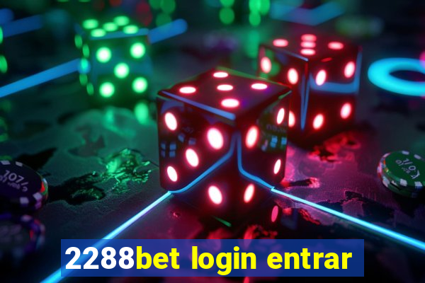 2288bet login entrar