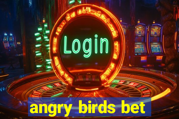 angry birds bet