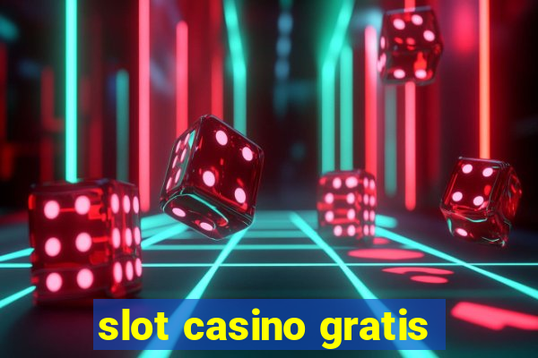 slot casino gratis