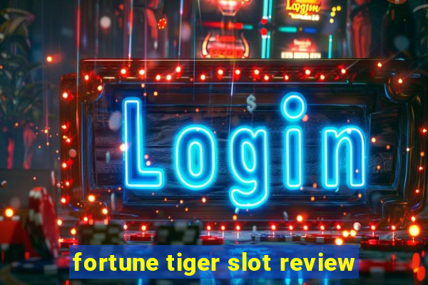 fortune tiger slot review