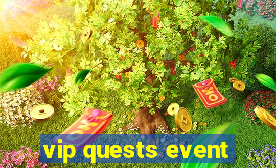 vip quests event