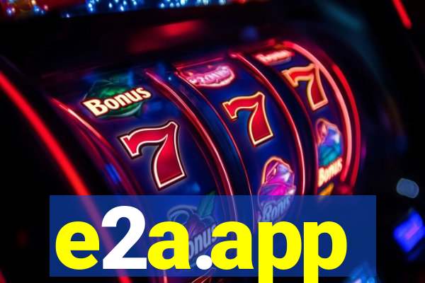 e2a.app