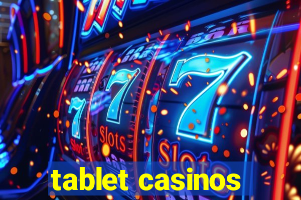 tablet casinos