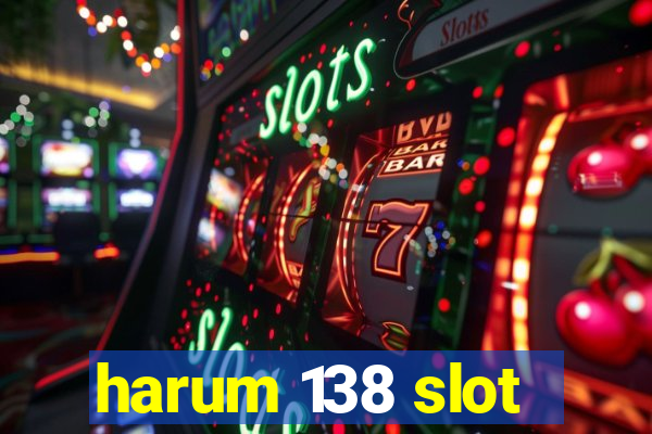 harum 138 slot