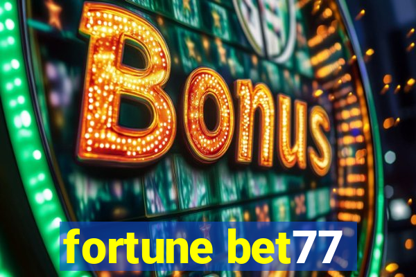 fortune bet77