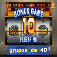 grupos de 40 dezenas da quina