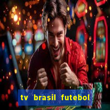 tv brasil futebol da hora