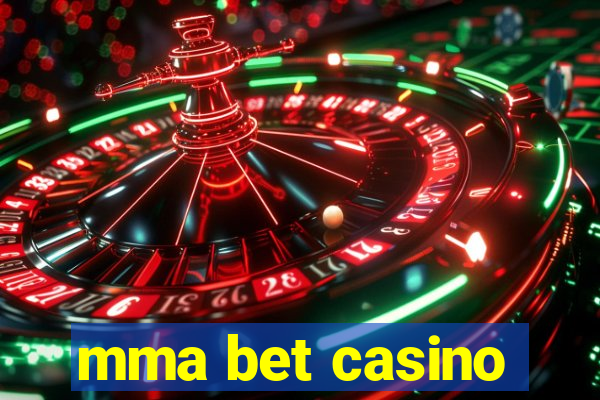 mma bet casino