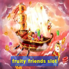 fruity friends slot