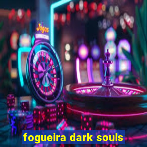 fogueira dark souls