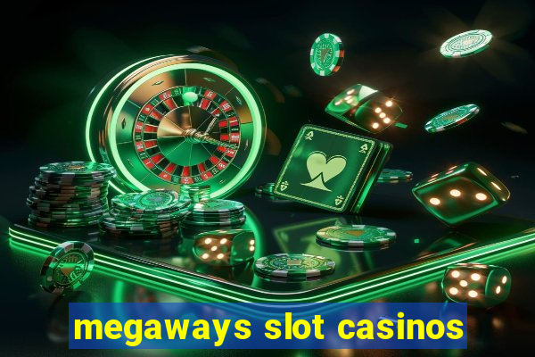 megaways slot casinos