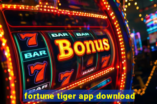 fortune tiger app download