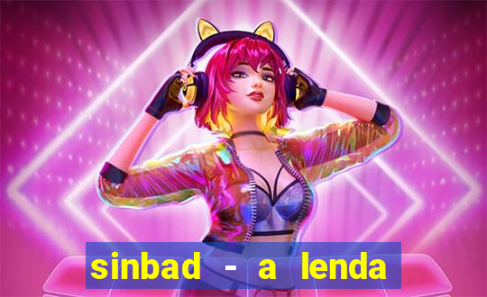 sinbad - a lenda dos sete mares filme completo dublado