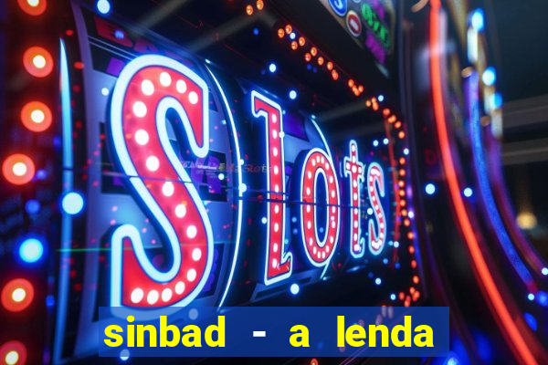 sinbad - a lenda dos sete mares filme completo dublado