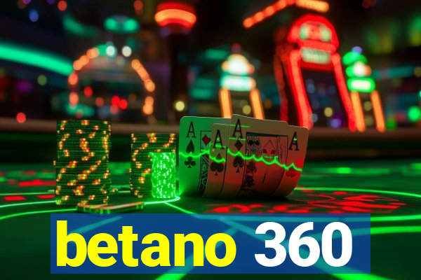 betano 360