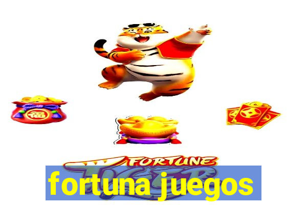 fortuna juegos