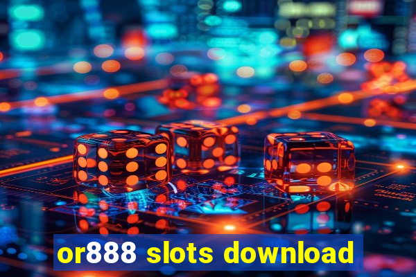 or888 slots download