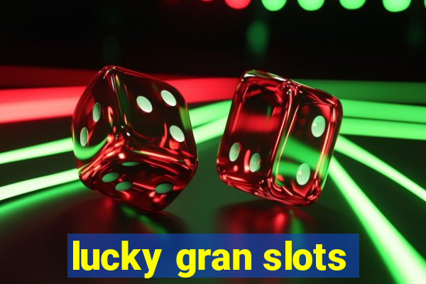 lucky gran slots