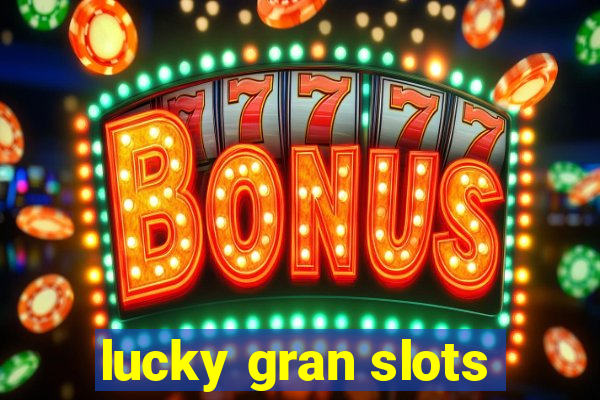 lucky gran slots